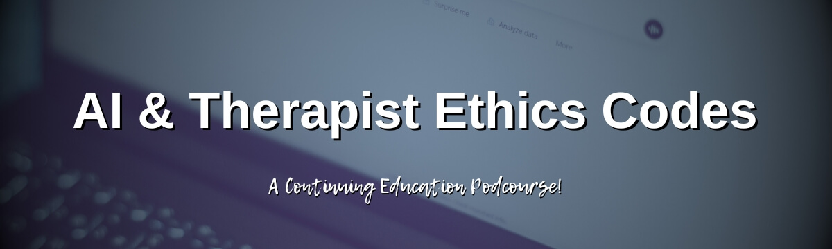 Banner Image: Podcast artwork for Modern Therapist’s Survival Guide Episode 481, “AI & Therapist Ethics Codes.” The graphic features a blurred laptop and AI chat interface in the background with the episode title in large text. The episode explores new AI ethics guidance from CAMFT, APA, NASW, ACA, and AAMFT for mental health professionals.