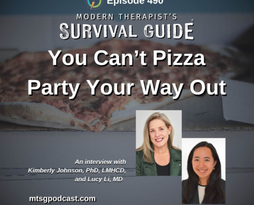Image: Episode 490 artwork for Modern Therapist’s Survival Guide titled “You Can’t Pizza Party Your Way Out of Burnout,” featuring pizza in the background and photos of guests Kimberly Johnson, PhD, LMHCD, and Lucy Li, MD.