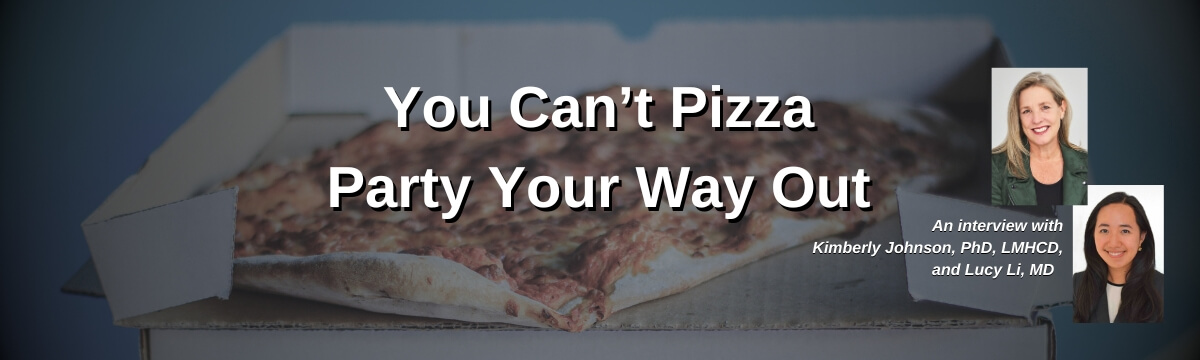 Banner Image: Episode 490 artwork for Modern Therapist’s Survival Guide titled “You Can’t Pizza Party Your Way Out of Burnout,” featuring pizza in the background and photos of guests Kimberly Johnson, PhD, LMHCD, and Lucy Li, MD.