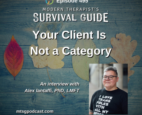 Image: Episode 495 artwork for Your Client Is Not a Category. Four different autumn leaves are arranged across a blue wooden background, with a photo of guest Alex Iantaffi, Ph.D., LMFT. Modern Therapist’s Survival Guide branding appears at the top.